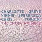  GREVE / SPERRAZZA / TORDINI, The Choir Invisible