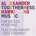 ALEXANDER HAWKINS, Togetherness Music