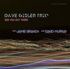 DAVE GISLER TRIO See You Out There