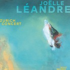 JOELLE LEANDRE, Zürich Concert