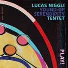 LUCAS NIGGLI SOUND OF SERENDIPITY TENTET, Play !
