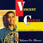 VINCENT CHANCEY, Welcome Mr Chancey