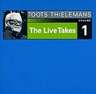 TOOTS THIELEMANS, The Live Takes, Vol 1