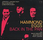  HAMMOND EGGS, Back In The Pan