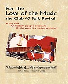 The Club 47 Folk Revival, For the Love of the Music