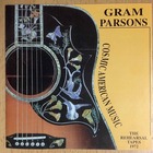 GRAM PARSONS, Cosmic American Music