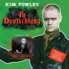 KIM FOWLEY, In Deutschland