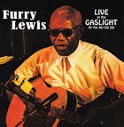  FURRY LEWIS, Live At The Gaslight At The Au Go Go