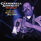 CANNONBALL ADDERLEY QUINTET, Live In Montreal May 1975
