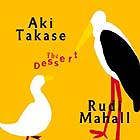 Aki Takase / RUDI MAHALL, The Dessert