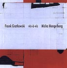  Gratkowski / Mengelberg Vis-à-vis