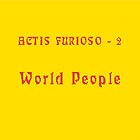  ACTIS FURIOSO - 2 World People
