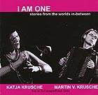 KATJA KRUSCHE / MARTIN V. KRUSCHE I Am One