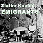 ZLATKO KAUCIC Emigrants