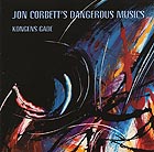  CORBETT / MOHOLO-MOHOLO / STEPHENS Jon Corbett's Dangerous Musics