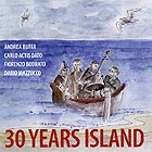  BUFFA / ACTIS DATO / BODRATO / MAZZUCCO, 30 Years Island