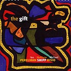  PERELMAN / SHIPP / BISIO The Gift