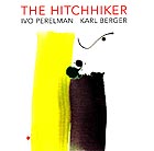 IVO PERELMAN / KARL BERGER Hitchhiker