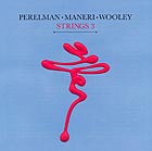  PERELMAN / MANERI / WOOLEY, Strings 3