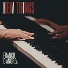 FRANCO D'ANDREA, New Things