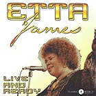 ETTA JAMES, Live And Ready