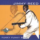 JIMMY REED Funky Funky Soul