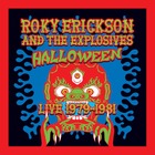 ROKY ERICKSON & THE EXPLOSIVES, Halloween Live 1979-1981