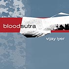 Vijay Iyer, Blood Sutra