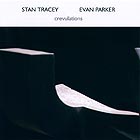 Evan Parker / Stan Tracey, Crevulations