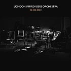  LONDON IMPROVISERS ORCHESTRA Lio Leo Leon