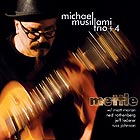 MICHAEL MUSILLAMI TRIO + 4, Mettle
