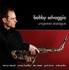 Bobby Selvaggio, Unspoken Dialogue