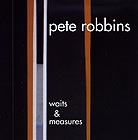Pete Robbins, Waits And Measures