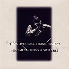 OLIVER LAKE STRING PROJECT Movement, Turns & Switches