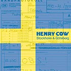  HENRY COW Stockholm and Göteborg