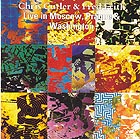 Chris Cutler / Fred Frith Live In Moscow, Prague & Washington