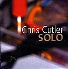 Chris Cutler, Solo
