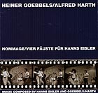 Heiner Goebbels / Alfred Harth, Fier Fauste Für Hanns Eisler + Von Sprengen Des Garten