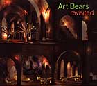  Art Bears, Revisited