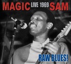  MAGIC SAM, Raw Blues Live : Live 1969