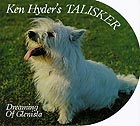 KEN HYDER'S TALISKER, Dreaming of Glenisla