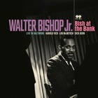 WALTER BISHOP JR., Bish At The Bank : Live In Baltimore