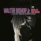 WALTER BISHOP JR., Bish At The Bank: Live In Baltimore