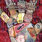 LARS HOLLMER, Med Mjölad Hand