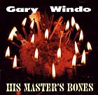 Gary Windo His Master's Bones