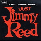 JIMMY REED Just Jimmy Reed