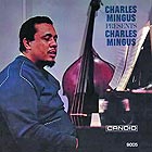 CHARLIE MINGUS Charles Mingus Presents Charles Mingus