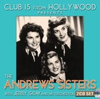  ANDREWS SISTERS Club 15 From Hollywood Presents The Andrews Sisters