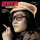  VIETNAM, Saigon Rock & Soul : Classic Tracks 1968-1974