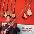  XINJIANG Kazakh and Uyghur Music of Central Asia